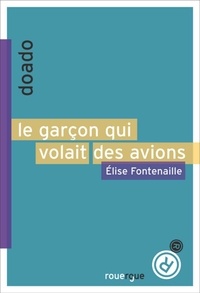 Ebooks gratuits torrents téléchargements Le garçon qui volait des avions CHM 9782812602801 par Elise Fontenaille in French