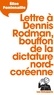 Elise Fontenaille - Lettre à Dennis Rodman, bouffon de la dictature nord-coréenne.