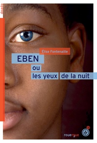 Elise Fontenaille-N'Diaye - EBEN ou les yeux de la nuit.