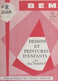 Elise Freinet - Dessins et peintures d'enfants.