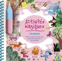 Elise Garcette - Activités magiques - Licornes - Trace et colorie avec de l'eau pour faire apparaître les couleurs !.