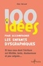 Elise Harwal - 100 idées pour accompagner les enfants dysgraphiques.