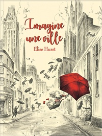 Elise Hurst - Imagine une ville.