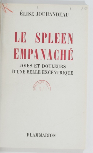 Joies et douleurs d'une belle excentrique (3). Le spleen empanaché