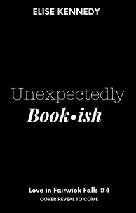  Elise Kennedy - Unexpectedly Bookish - Love in Fairwick Falls, #4.