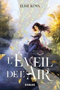 Elise Kova - L'Éveil de l'Air, T1 : L'Éveil de l'Air.