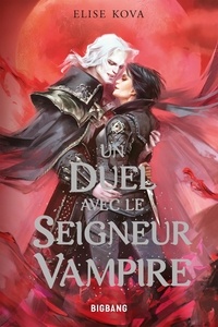 Elise Kova - Un duel avec le Seigneur Vampire.