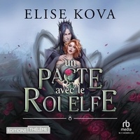 Elise Kova et Mélanie Belamy - Un pacte avec le roi elfe.