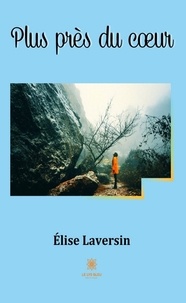 Elise Laversin - Plus près du cœur.