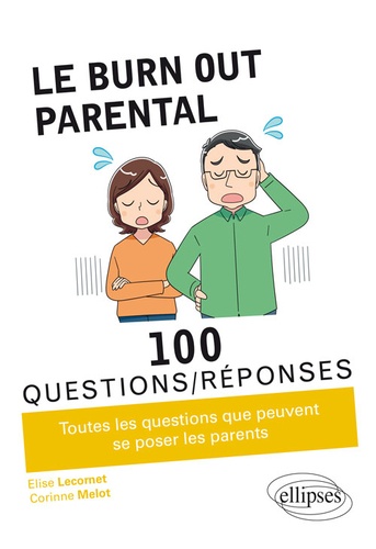 Le burn out parental en 100 questions/réponses