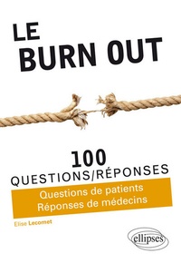 Elise Lecornet - Le burn-out - 100 questions/réponses.