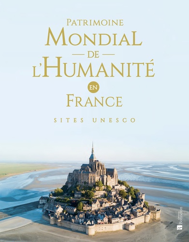 Patrimoine mondial de l'Humanité en France. Sites UNESCO