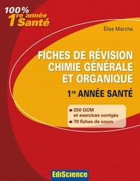 Elise Marche - Fiches de révision en chimie générale et organique 1re année santé.