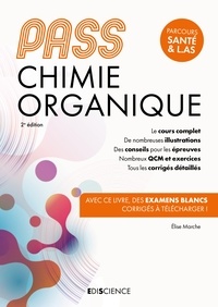 Elise Marche - PASS Chimie organique - Manuel - Cours + entraînements corrigés.