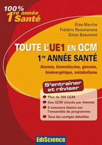 Elise Marche et Frédéric Ravomanana - Toute l'UE1 en QCM 1re année santé - Atomes, biomolécules, génome, bioénergétique, métabolisme.