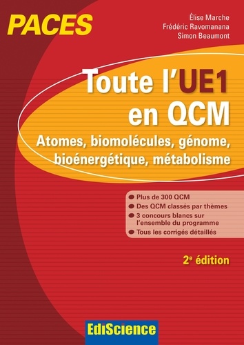 Elise Marche et Frédéric Ravomanana - Toute l'UE1 en QCM, PACES - 2e éd. - Atomes, biomolécules, génome, bioénergétique, métabolisme.