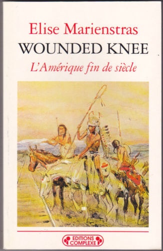 Elise Marienstras - Wounded Knee - L'Amérique fin de siècle.