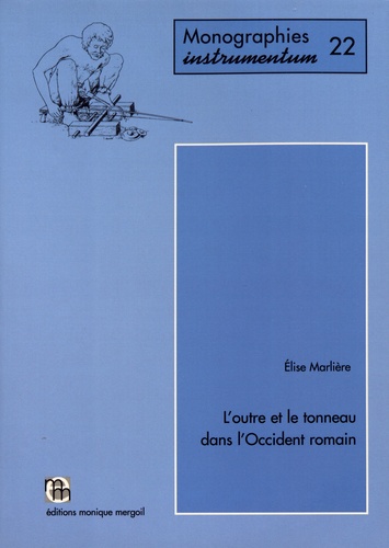 Elise Marlière - L'outre et le tonneau dans l'Occident romain.