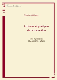 Elise Montel-Hurlin - Ecritures et pratiques de la traduction.