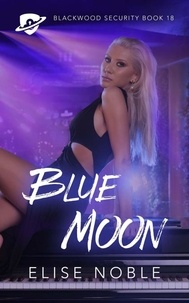  Elise Noble - Blue Moon - Blackwood Security, #18.
