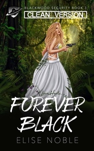 Elise Noble - Forever Black - Clean Version - Blackwood Security - Cleaned Up, #3.