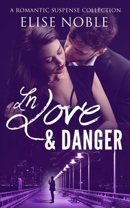  Elise Noble - In Love and Danger.