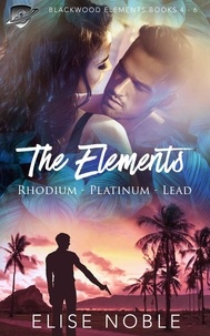  Elise Noble - The Elements: Rhodium - Platinum - Lead - Blackwood Elements Box Set, #2.