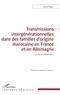 Elise Pape - Transmissions intergénérationnelles dans des familles d'origine marocaine en France et en Allemagne - "La fierté d'être soi".