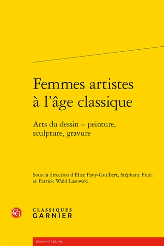 Femmes artistes à l'âge classique. Arts du dessin - peinture, sculpture, gravure