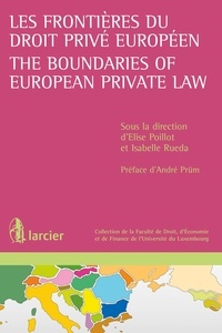 Elise Poillot et André Prüm - Les frontières du droit privé européen.