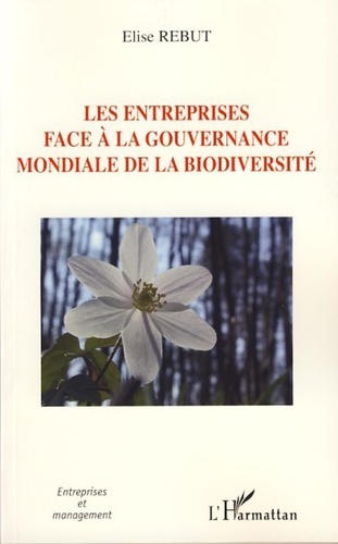 Elise Rebut - Les entreprises face à la gouvernance mondiale de la biodiversité.