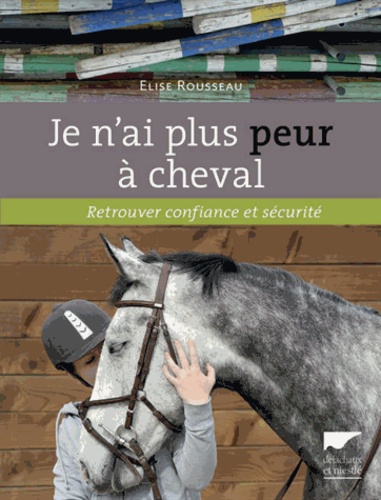 Elise Rousseau - Je n'ai plus peur à cheval.