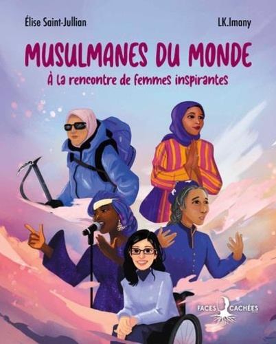 Elise Saint-Jullian et  LK.Imany - Musulmanes du monde - A la rencontre de femmes inspirantes.