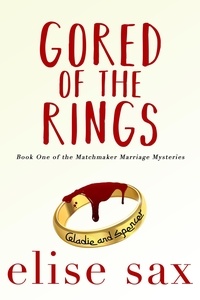  Elise Sax - Gored of the Rings - Matchmaker Marriage Mysteries, #1.
