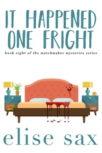  Elise Sax - It Happened One Fright - Matchmaker Mysteries, #8.