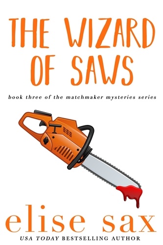  Elise Sax - The Wizard of Saws - Matchmaker Mysteries, #3.