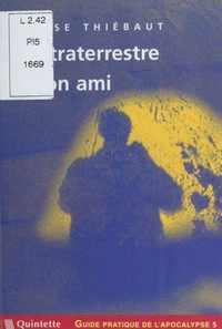 Guide pratique de l'apocalypse (5) : Extraterrestre mon ami