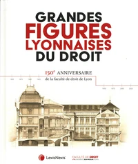 Les grandes figures lyonnaises du droit