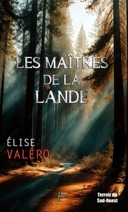 Elise Valéro - Les maîtres de la lande.