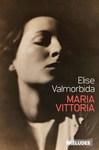 Elise Valmorbida - Maria Vittoria.