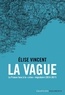 Elise Vincent - La vague - La France face à la "crise" migratoire (2014-2017).