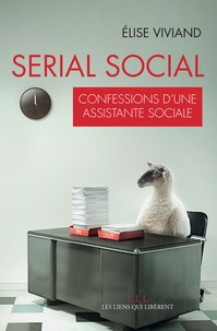 Elise Viviand - Serial social - Confessions dune assistante sociale.