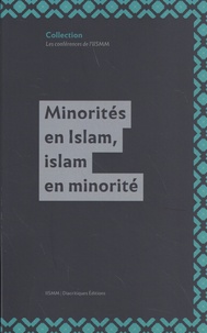 Elise Voguet et Anne Troadec - Minorités en Islam, islam en minorité.