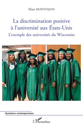 Elisée Montfajon - La discrimination positive à l'université aux Etas-Unis - L'exemple des universités du Wisconsin.