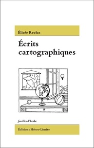 Elisée Reclus - Ecrits cartographiques.