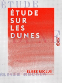 Elisée Reclus - Étude sur les dunes.