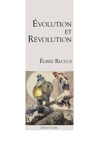Elisée Reclus - Evolution & révolution.