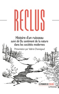 Elisée Reclus - Histoire d'un ruisseau suivi de Du sentiment de la nature dans les sociétés modernes.