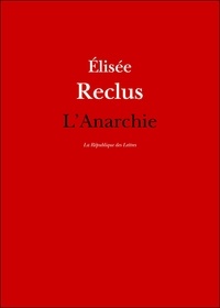 Téléchargement gratuit de livres pdb L'Anarchie in French 9782824900940 RTF par Elisée Reclus