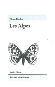 Elisée Reclus et James Guillaume - Les Alpes.